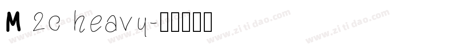 M 2c heavy字体转换